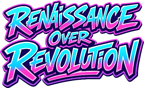 Renaissance Over Revolution